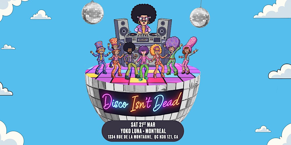 Disco Isn't Dead Is Coming To Montreal!