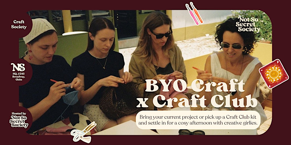 Craft Society: BYO Craft 22nd Feb | Craft Club x Not-So Secret Society