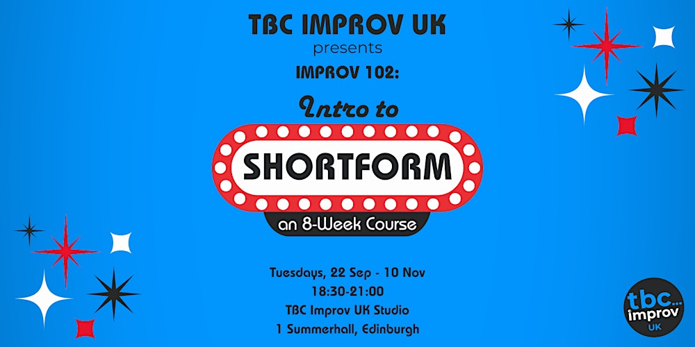 Intro to Shortform Improv Course (102) w/ TBC Improv UK - Fall '26