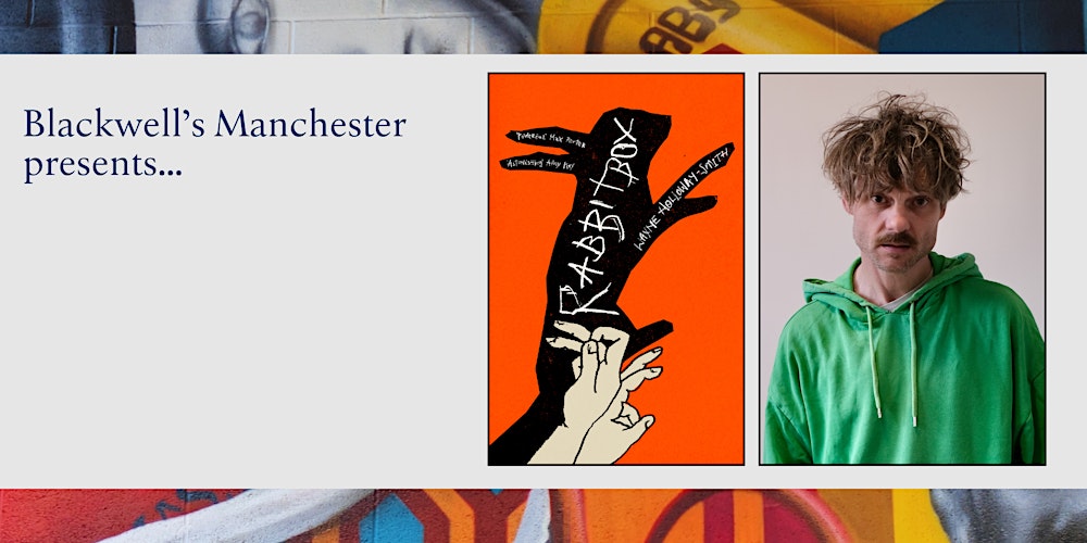 RABBITBOX - Wayne Holloway-Smith in conversation with Andrew McMillan