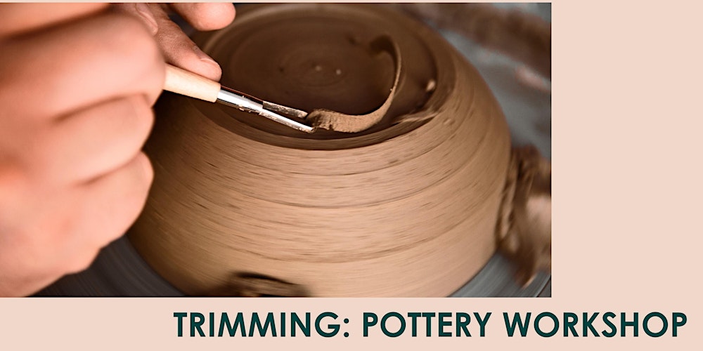 Trimming: Pottery workshop