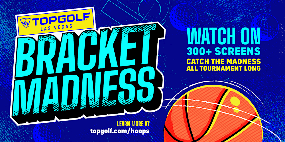 Bracket Madness Watch Party At Topgolf Las Vegas