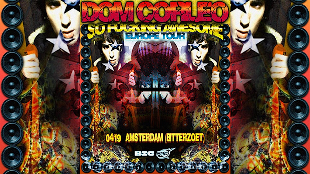 Dom Corleo / Amsterdam - Bitterzoet / "So F*cking Awesome Europe Tour"