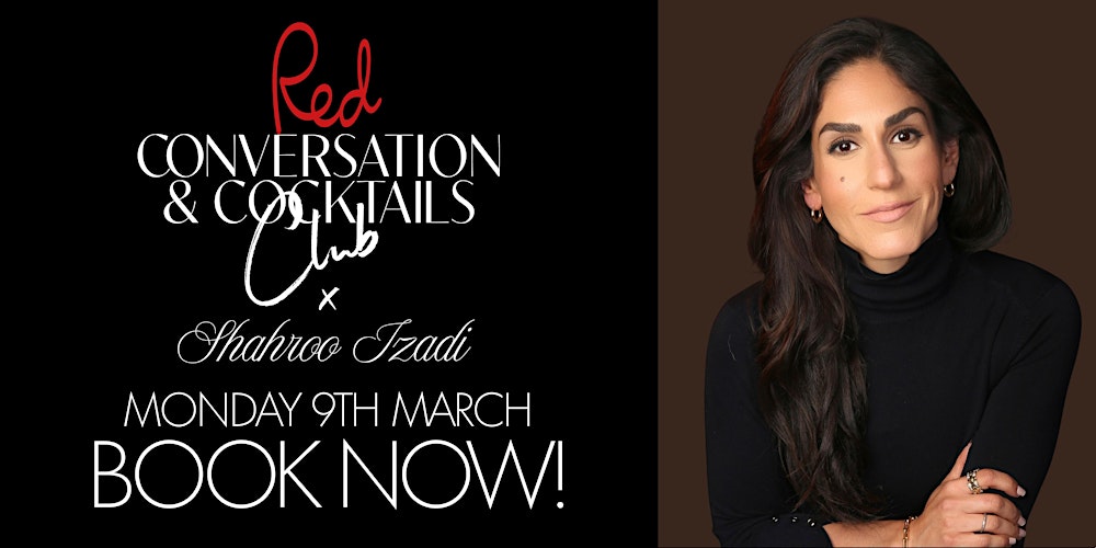 Red Conversation & Cocktails Club with Shahroo Izadi
