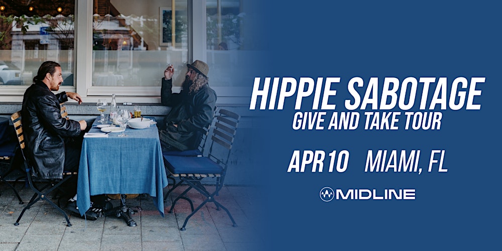 Hippie Sabotage: Give and Take Tour @ Midline Miami | Fri 04.10.26
