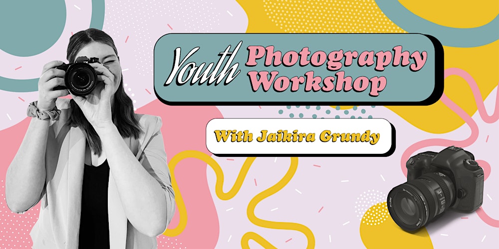 Youth Photography Workshop with Jaikira Grundy
