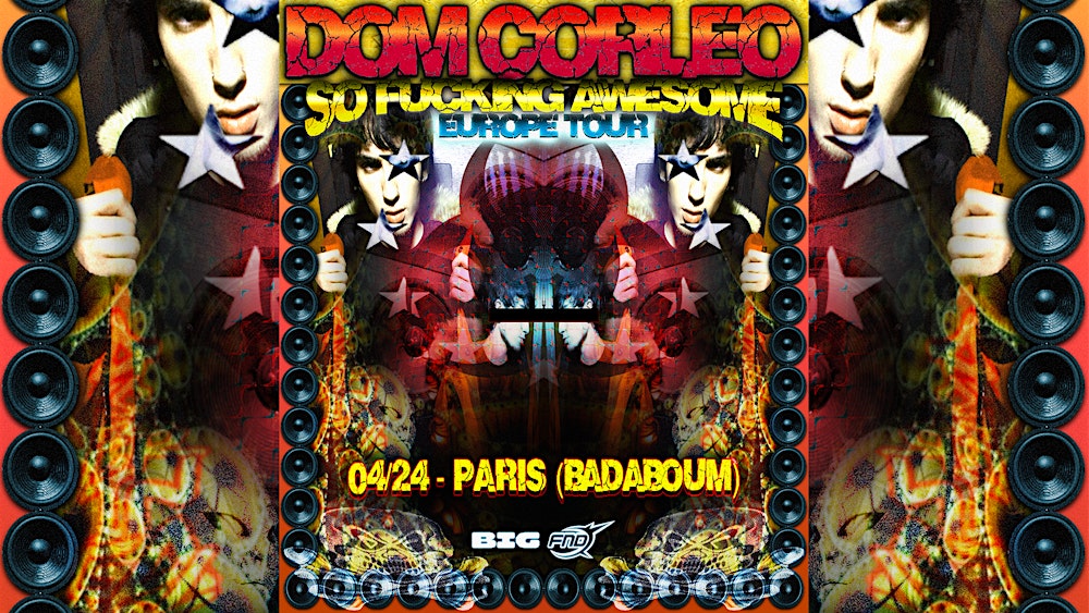 Dom Corleo / Paris - Badaboum / "So F*cking Awesome Europe Tour"
