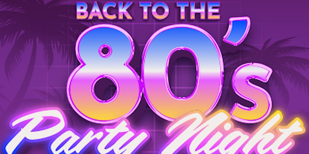 Back to the 80's Party Night