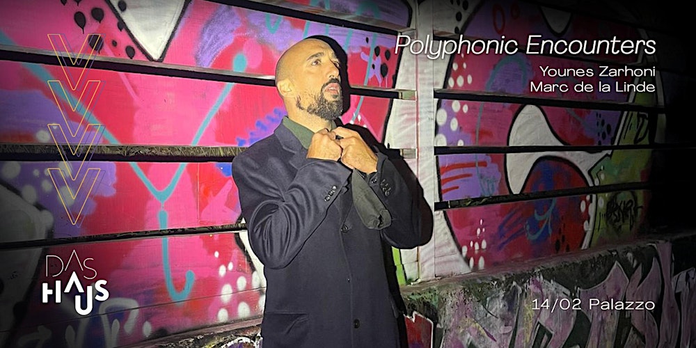 DAS HAUS presents Younes Zarhoni & Marc de la Linde ‘Polyphonic Encounters’