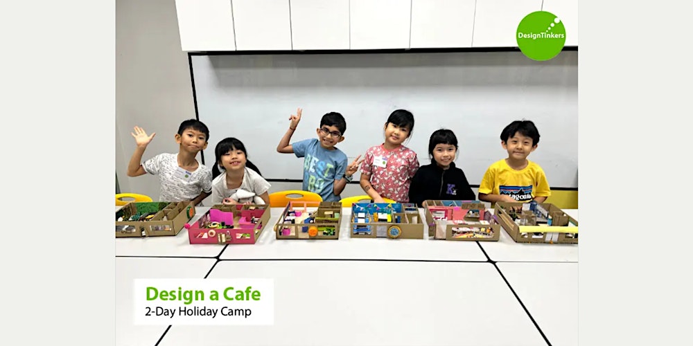 Design a Cafe: 2-day Camp* (Mar)