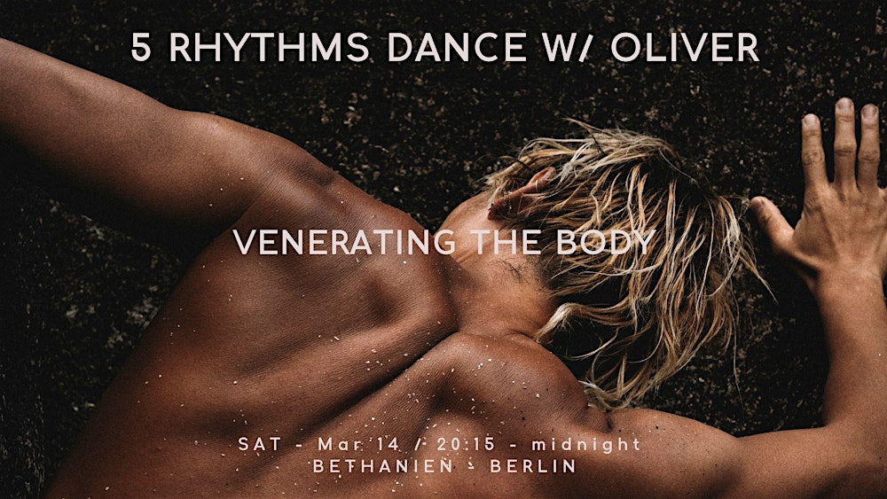 5Rhythms with Oliver: VENERATING THE BODY
