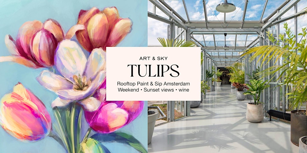 Saturday Rooftop Painting: 2h30 workshop "Tulip flowers" Zoku Amsterdam