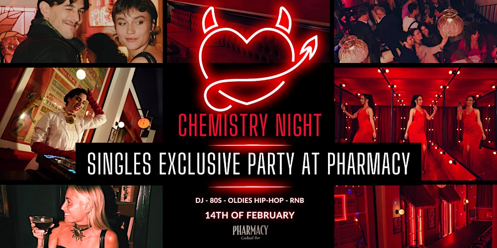 CHEMISTRY NIGHT - SINGLES EXCLUSIVE PARTY AT PHARMACY