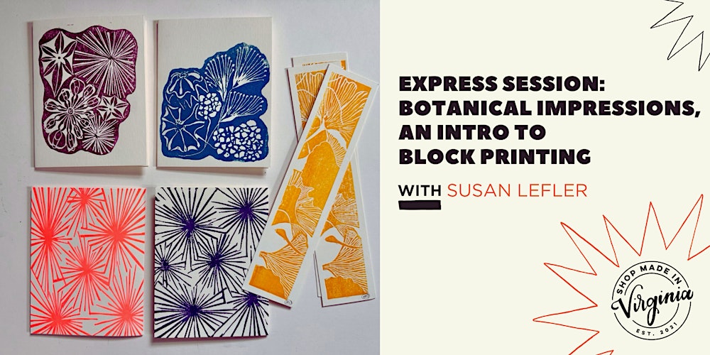 Express Session! Botanical Impressions: Block Printing Intro w/Susan Lefler