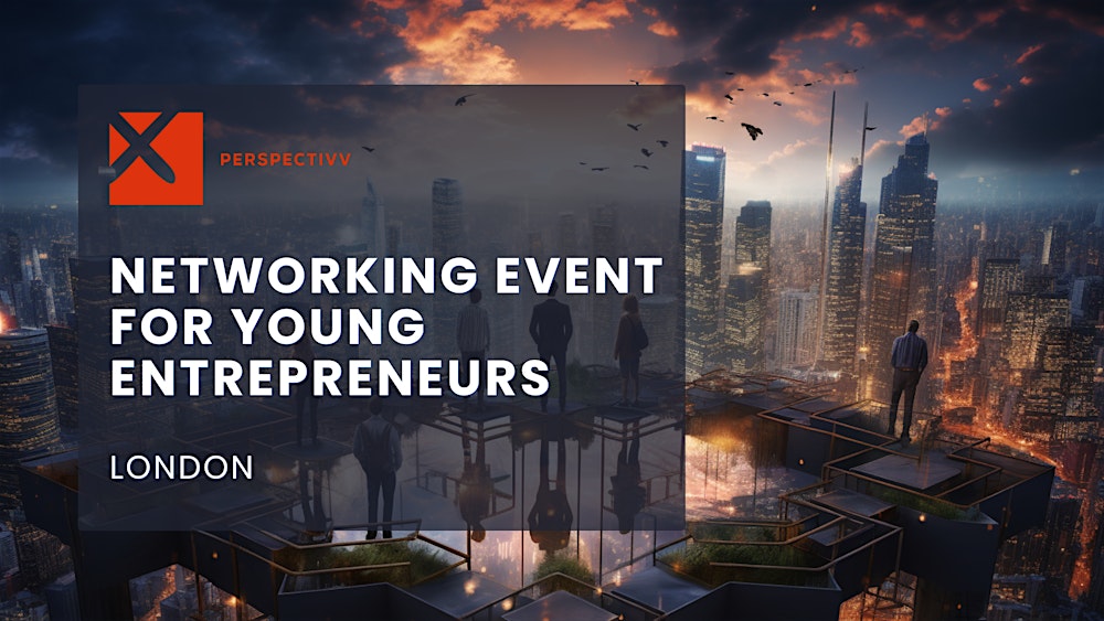 Business Networking Event For Young Entrepreneurs London