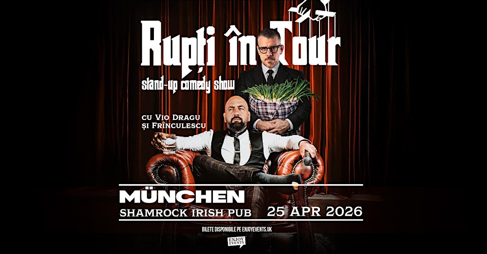 VIO & FRÎNCULESCU | RUPȚI ÎN TOUR - Stand-Up Comedy | MÜNCHEN | 25.04.2026