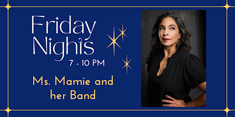 Fridays at the Club w/ Musical Guest Ms. Mamie and her Band