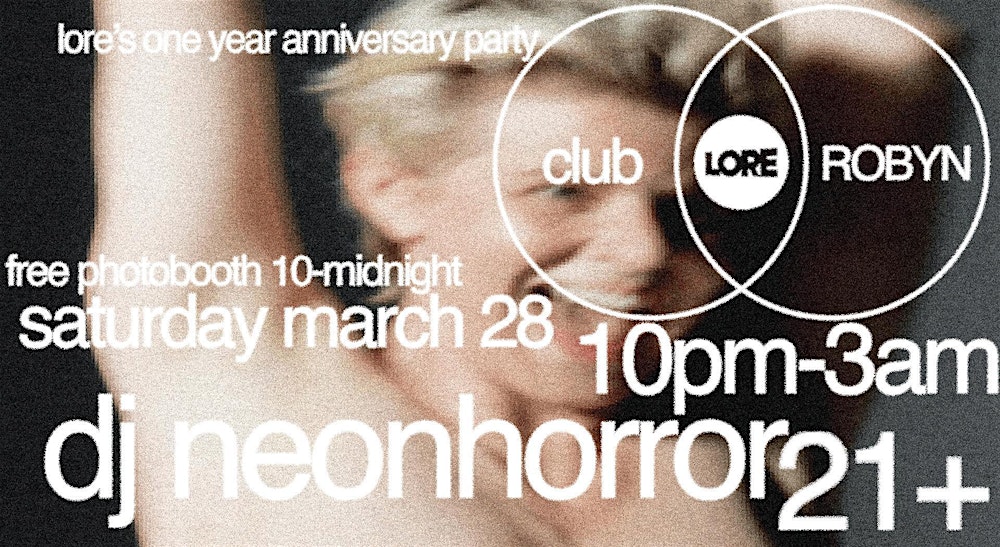 Club Robyn: LORE's One Year Anniversary