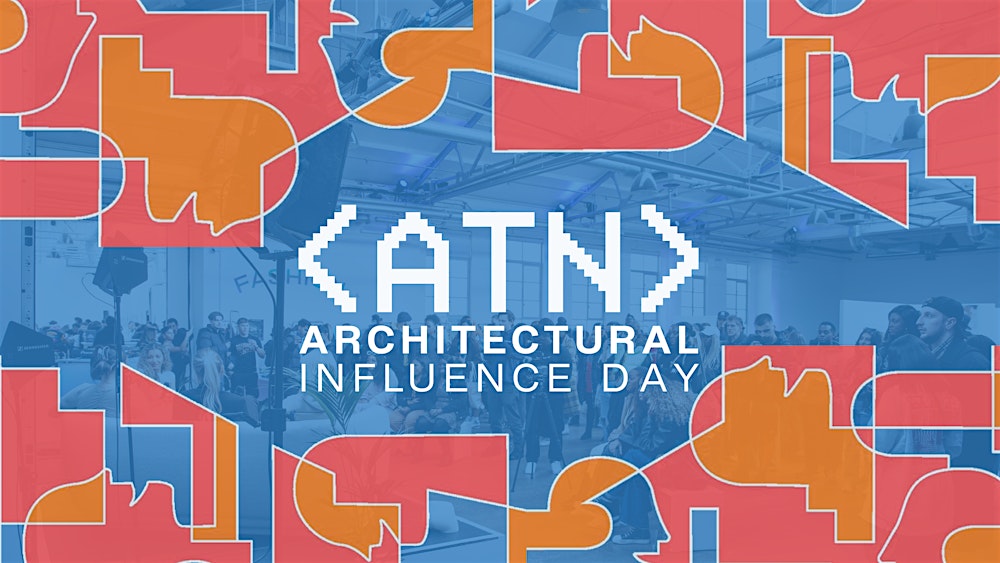 ATN Architectural Influence Day