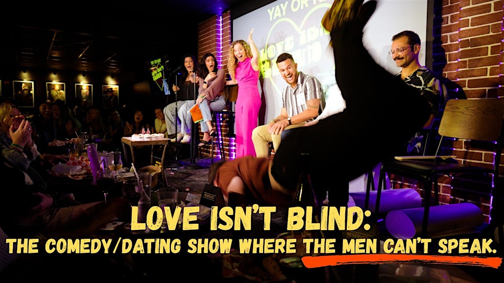Love Isn't Blind | A Comedy/Dating Show Where the Men Can't Speak