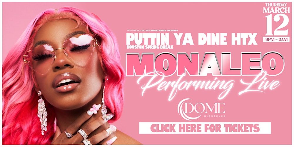 MONALEO LIVE AT DOME HTX