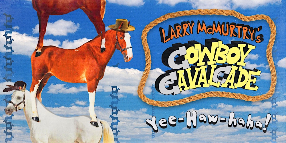Larry McMurtry’s Cowboy Cavalcade