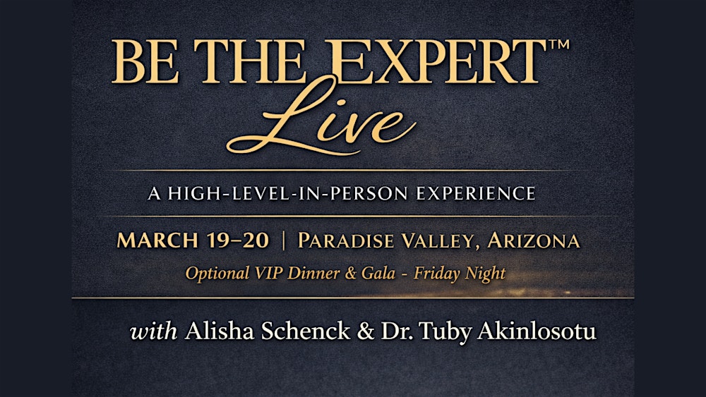Be The Expert LIVE with Alisha Schenck & Dr. Tuby Akinlosotu