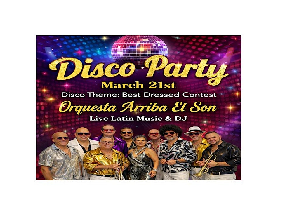 Disco Party • Live Latin Band & DJ • Best Dressed Contest  - 7pm to Mid