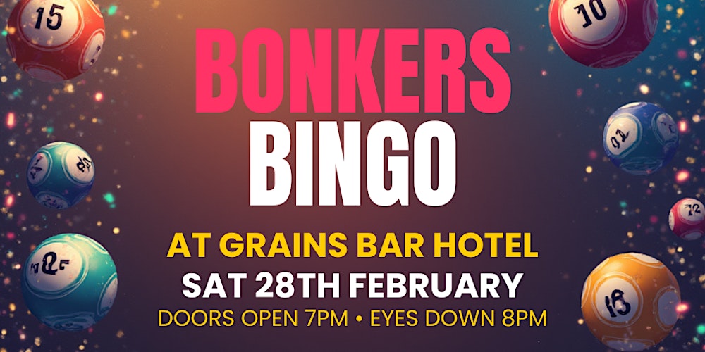 Bonkers Bingo Night at Grains Bar Hotel – Saturday 28th February