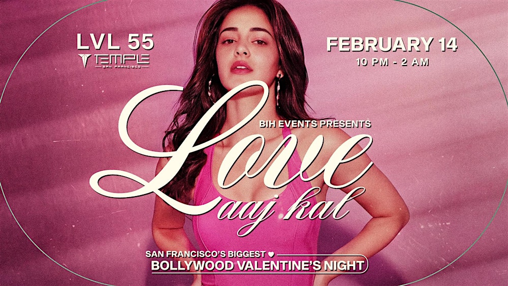 Love Aaj Kal: Bollywood Valentine’s Night @Lvl 55 Temple SF | Feb 14