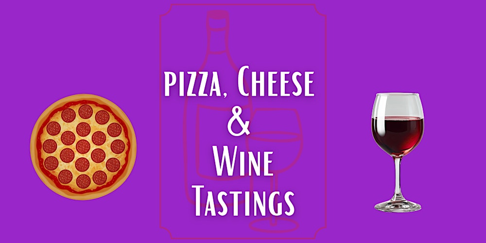 PIZZA, CHEESE & WINE