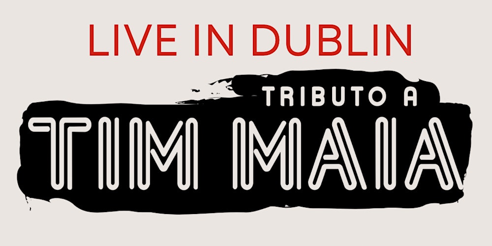 Tributo a Tim Maia in Dublin
