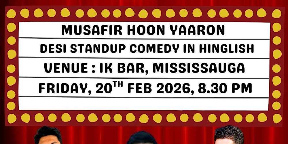 Desi Comedy in Mississauga -  Musafir Hoon Yaroon