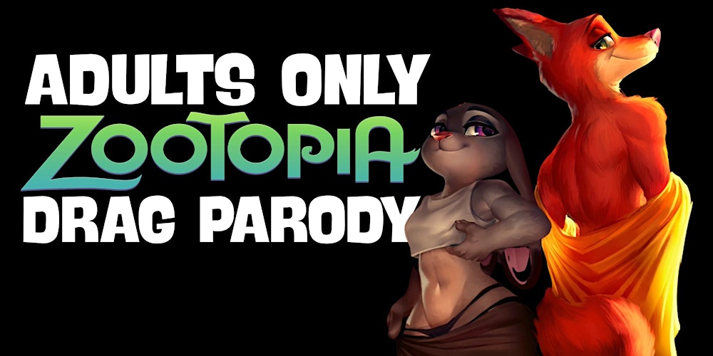 ZOOTOPIA:  ADULTS ONLY Eastside Sisters DRAG SHOW