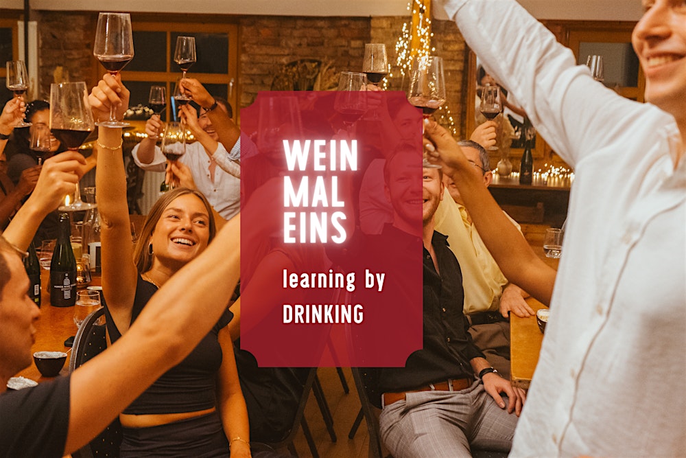 WEIN mal EINS – Learning by drinking