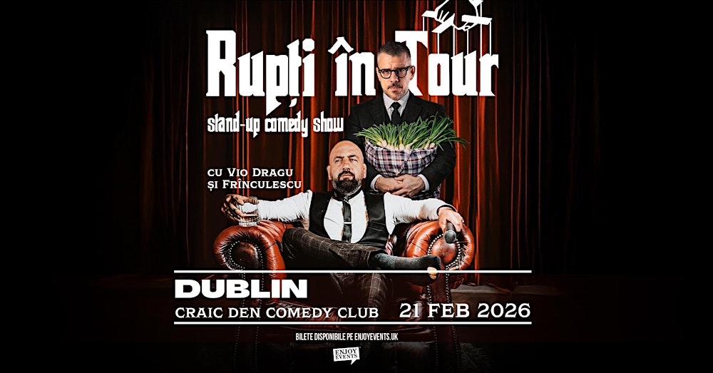 VIO & FRÎNCULESCU | RUPȚI ÎN TOUR - Stand-Up Comedy | DUBLIN | 21.02.2026