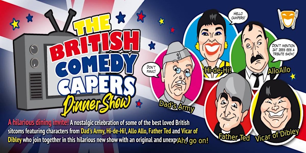 The British Comedy Capers Dinner Show