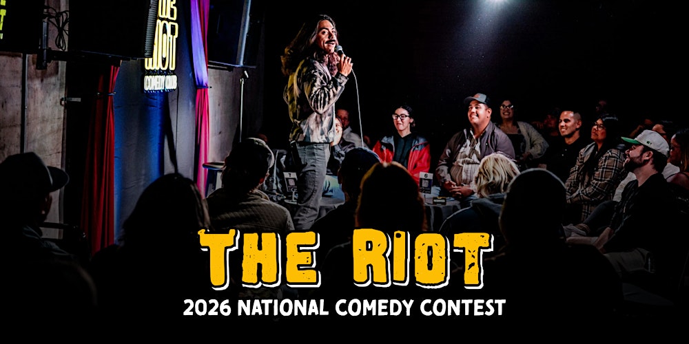 2026 Riot National Comedy Contest Final Rounds at The Riot Comedy Festival