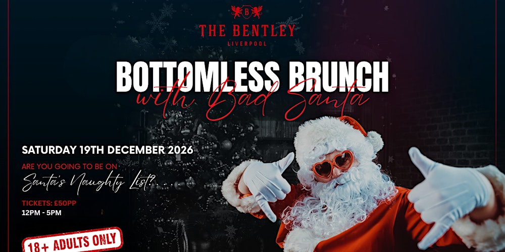 BAD SANTA’S NAUGHTY OR NICE BOTTOMLESS BRUNCH