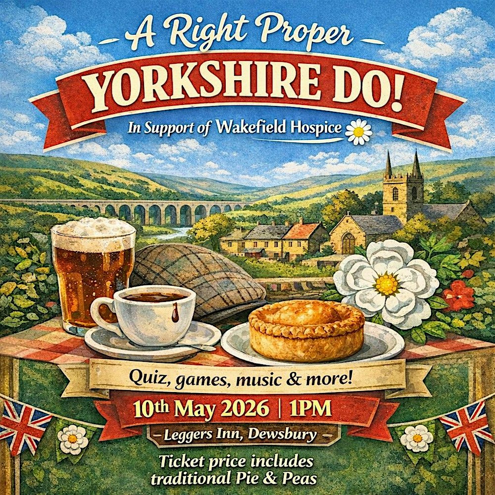 A Right Proper Yorkshire Do - Wakefield Hospice Fundraiser