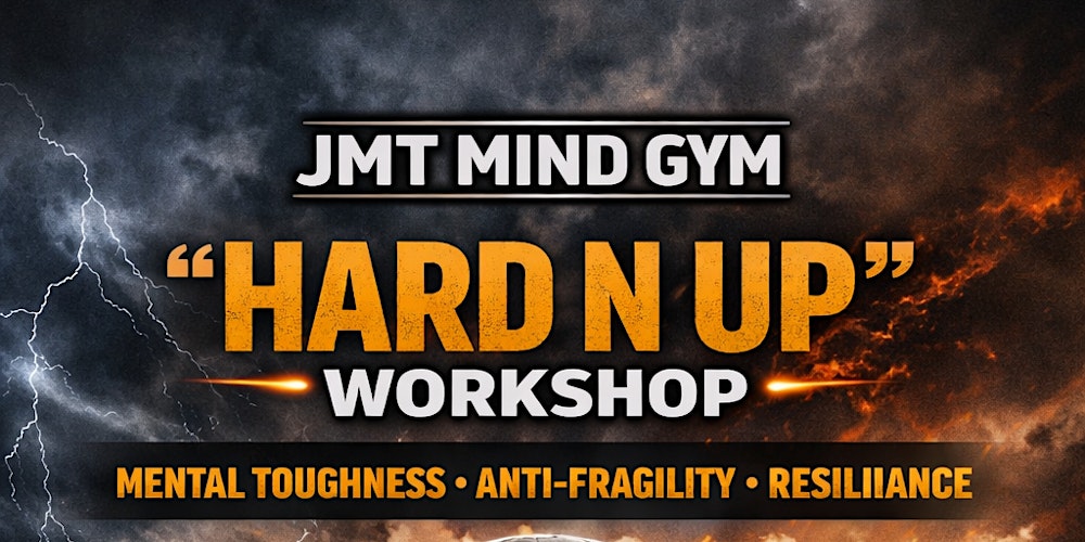 HARD N UP | JMT Mind Gym Workshop