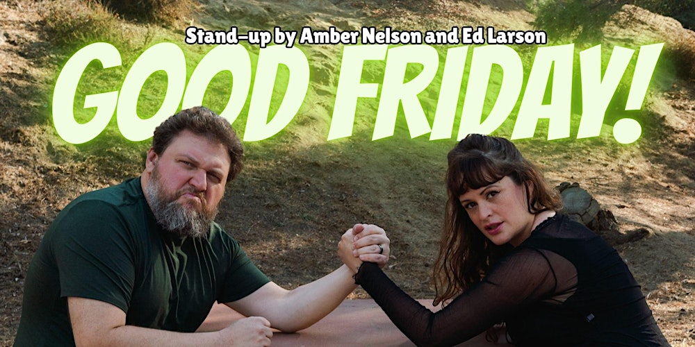 Good Friday w/ Amber Nelson & Ed Larson