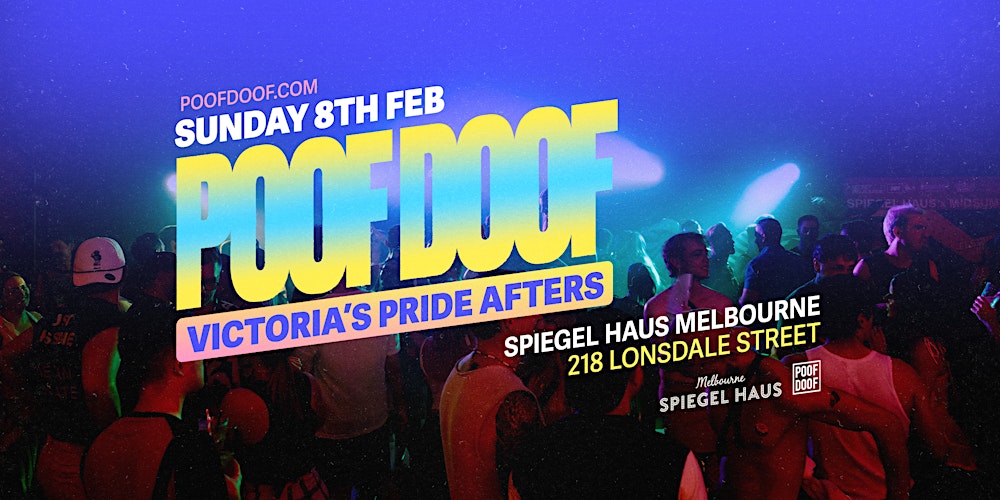 POOF DOOF Victoria's Pride Afters at Spiegel Haus Melbourne
