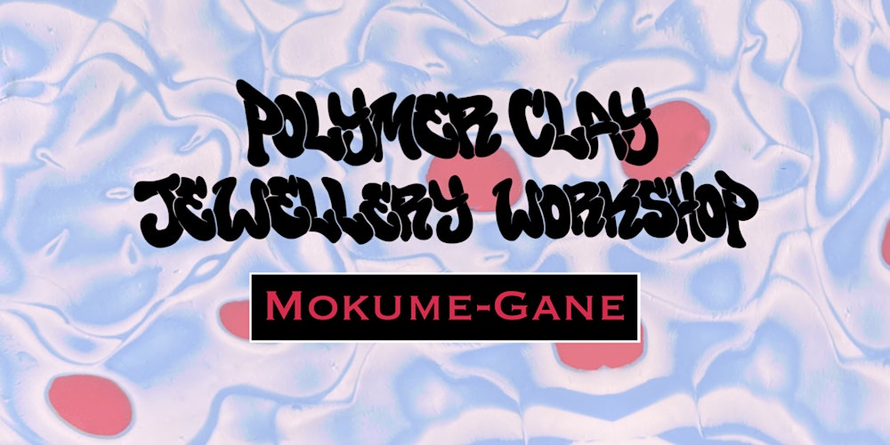 Polymer clay Jewellery Workshop