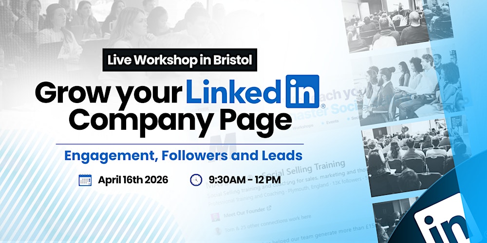 Grow Your LinkedIn Company Page - Live Workshop in Bristol