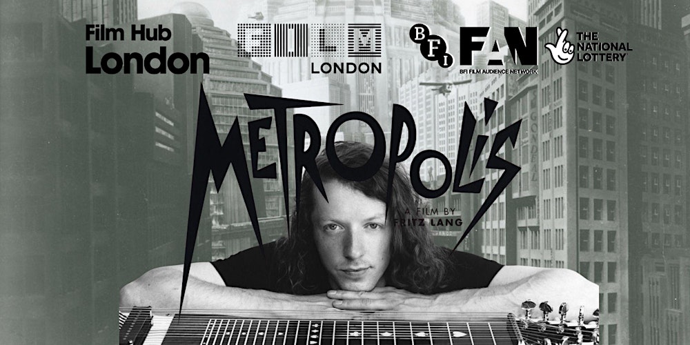 'Metropolis'  rare cut matinee with score by Joe Harvey-Whyte