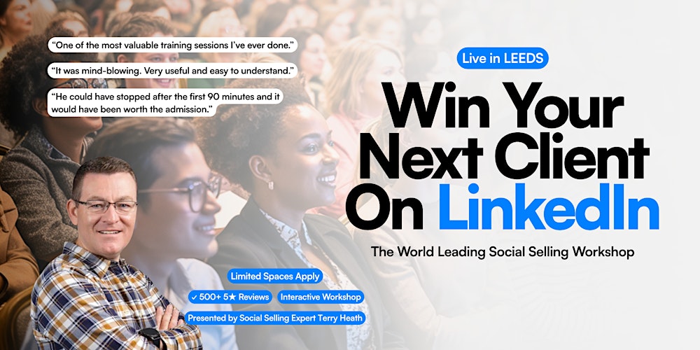 WIN Your Next Client on LinkedIn - Live Workshop in LEEDS