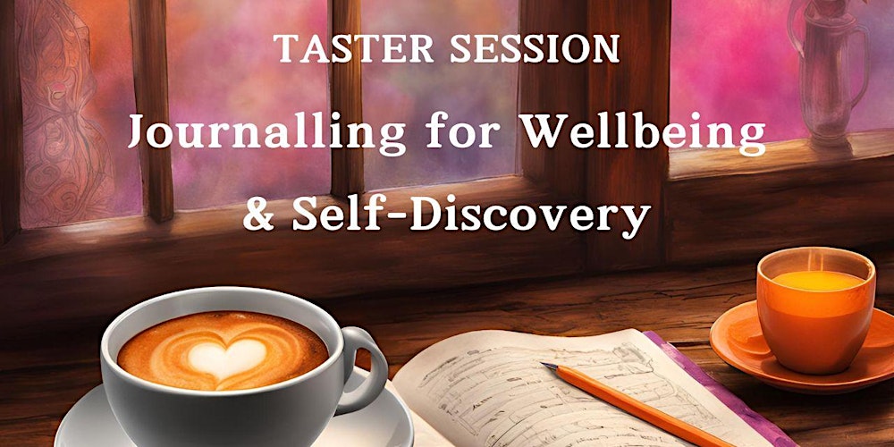 Journaling for Wellbeing and Self-Discovery Taster