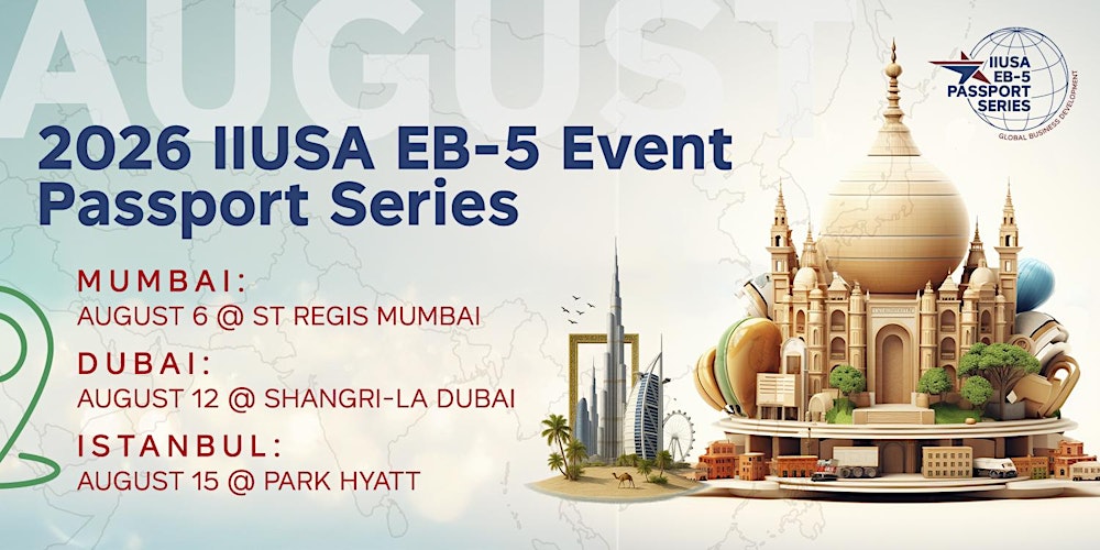 2026 EB-5 Event Passport Series: August (Mumbai, Dubai, Istanbul)