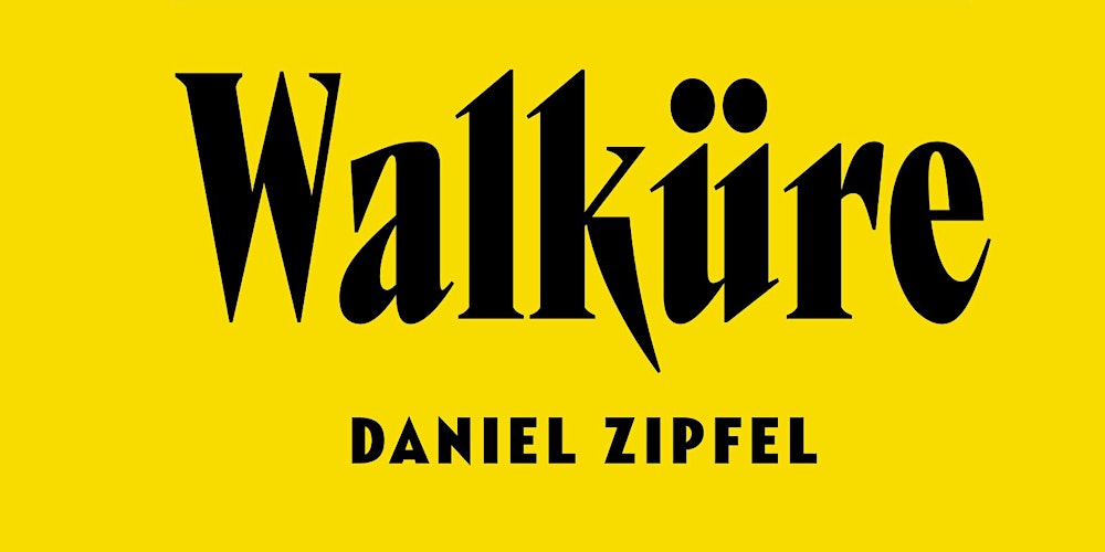 Daniel Zipfel: Walküre